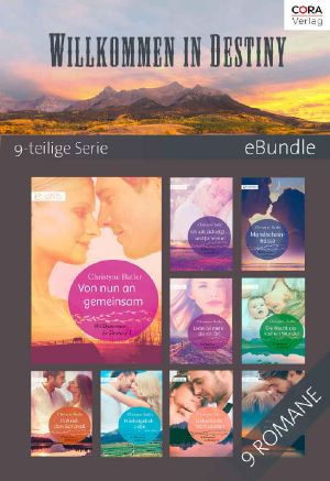 [Cora - eBundle 01] • Willkommen in Destiny - 9-teilige Serie